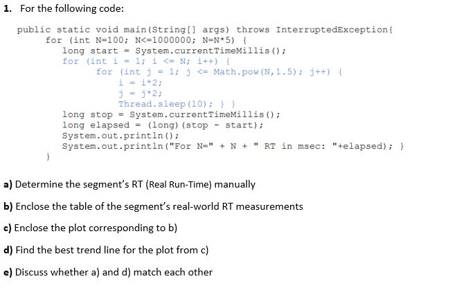  1. For the following code: public static void main (String args)