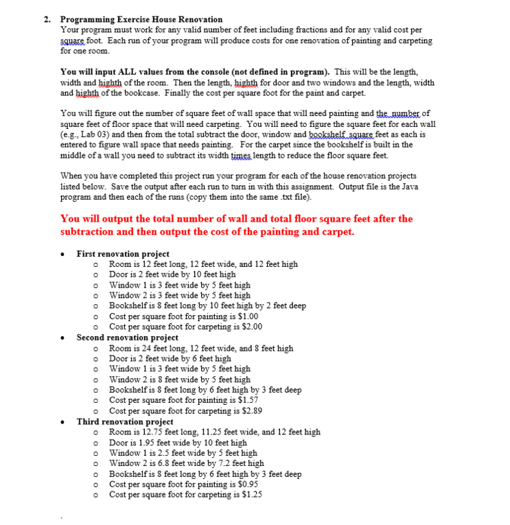  Programming Exercise House Reno Your program must square foot. Each run