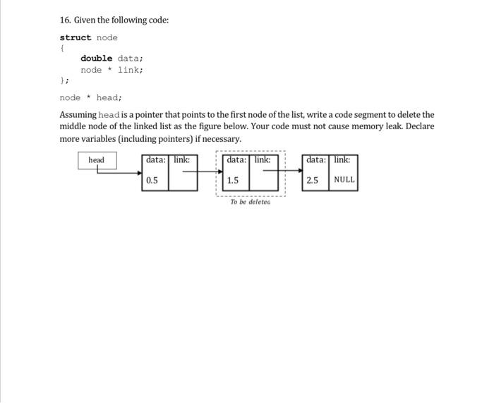 programming in c++ 16. Given the following code: struct node double data;