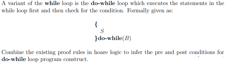  A variant of the while loop is the do-while loop which