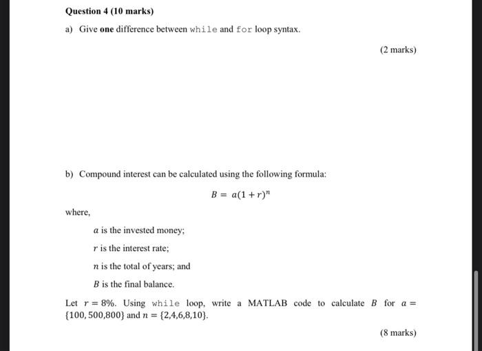  Question 4 (10 marks) a) Give one difference between while and
