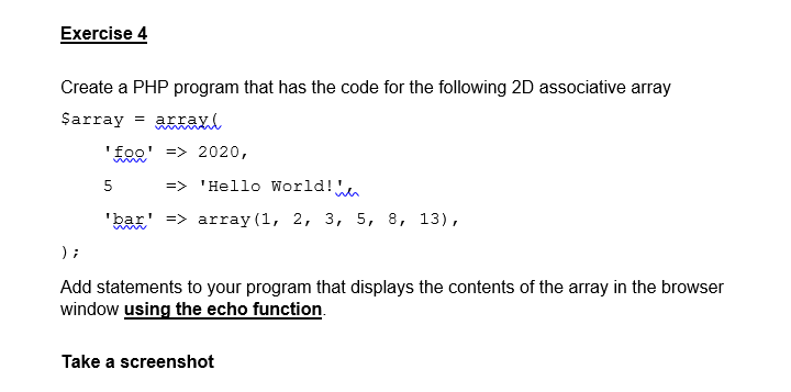  Exercise 4 Create a PHP program that has the code for