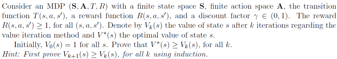 MDP (S, A, T, R) with a finite state space S, finite