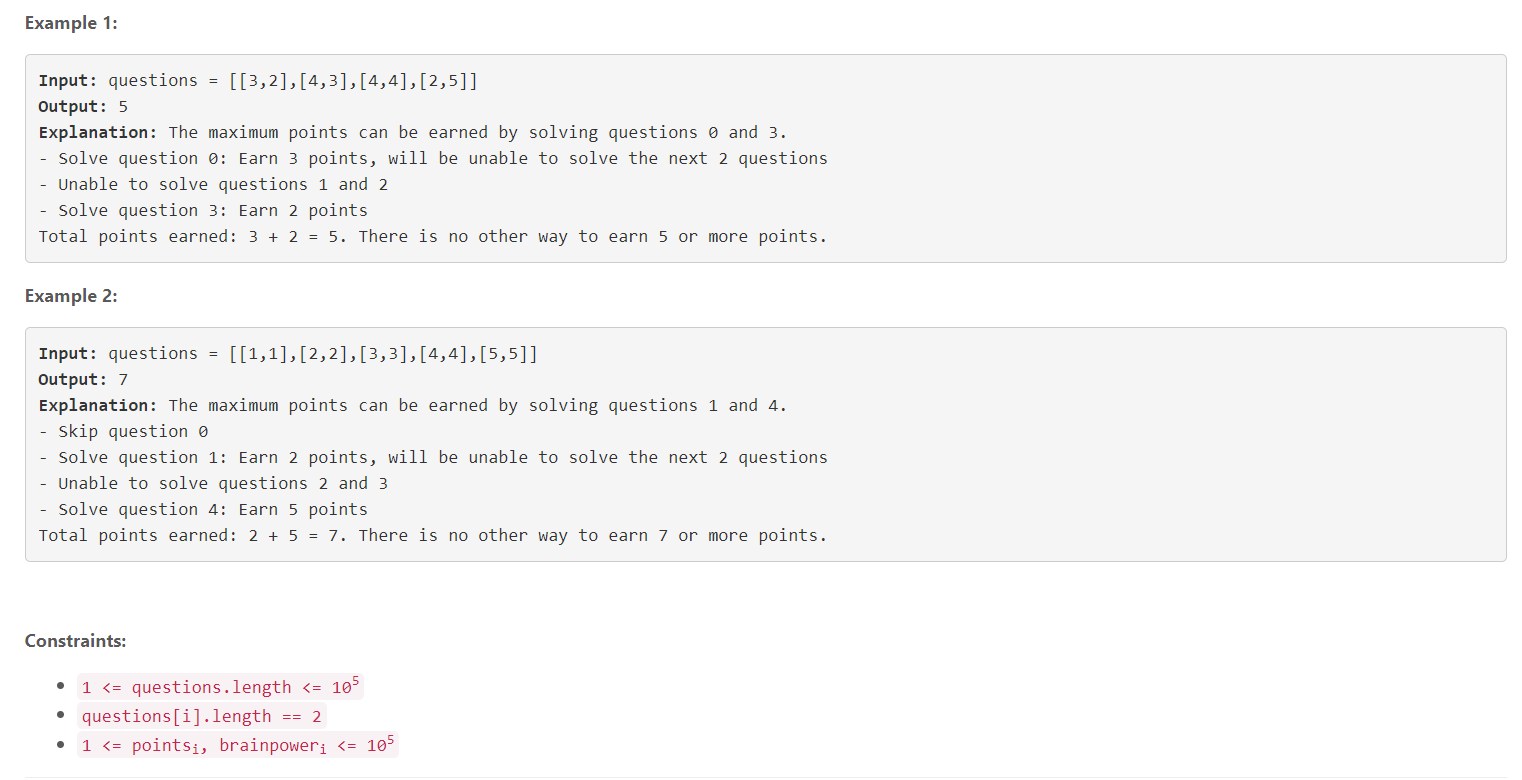 a 0-indexed 2D integer array questions where questions[i] = [pointsi, brainpoweri]. The