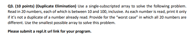 please use basic C Q3. (10 points) (Duplicate Elimination) Use a single-subscripted