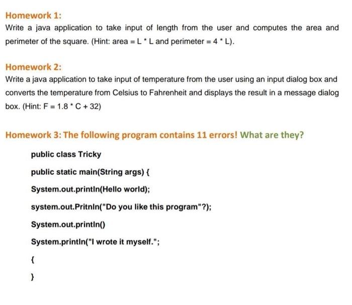  Homework 1: Write a java application to take input of length