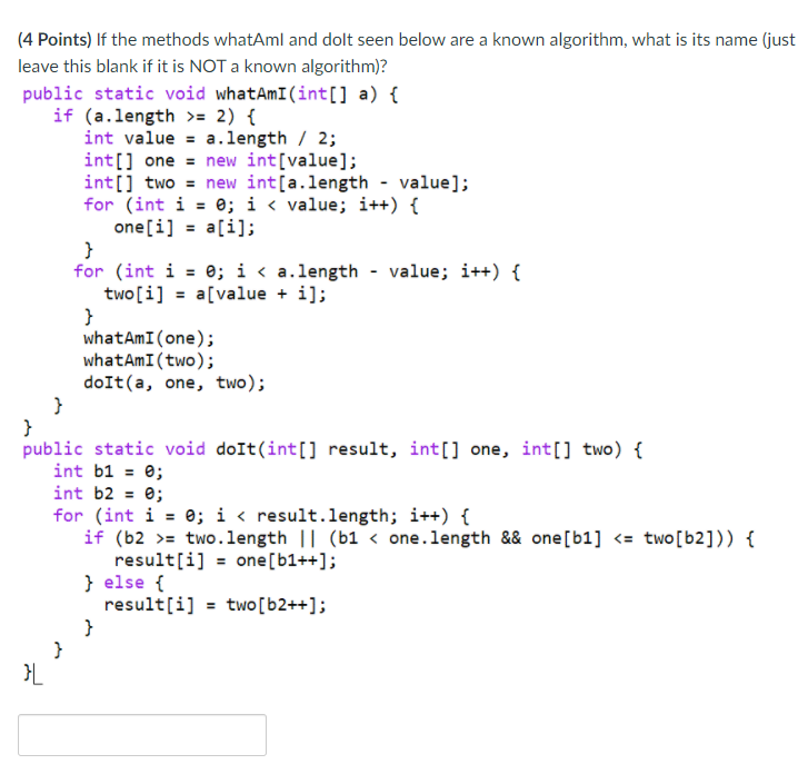 (4 Points) If the methods whatAml and dolt seen below are