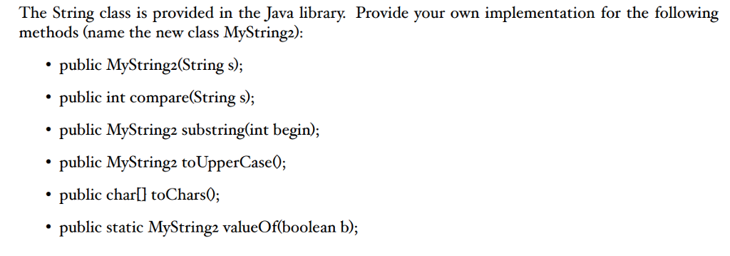  The String class is provided in the Java library. Provide your