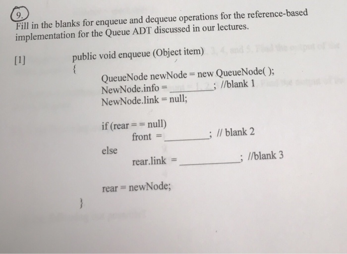  9. ll in the blanks for enqueue and dequeue operations for