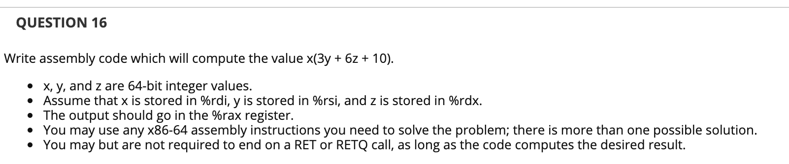 QUESTION 16 Write assembly code which will compute the value x(3y