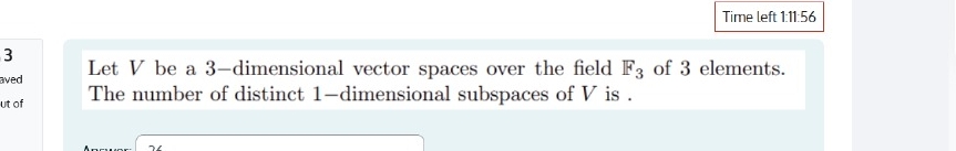  Time left 1:11:56 Let V be a 3-dimensional vector spaces over