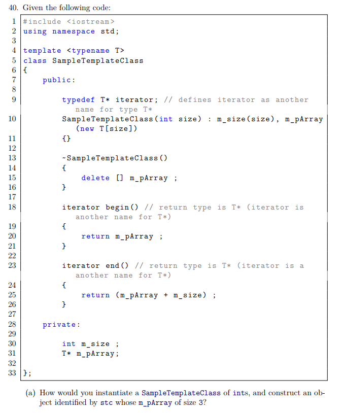  40. Given the following code: #include 2using namespace std; 4 template