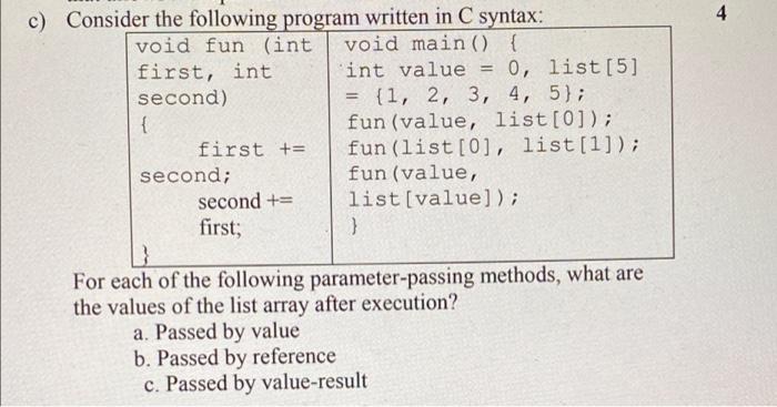 please answer ASAP 4 c) Consider the following program written in C