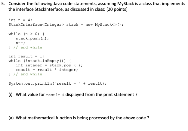  Consider the following Java code statements, assuming MyStack is a class