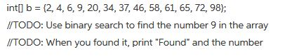  Set up a binary search in java int[] b = (2,