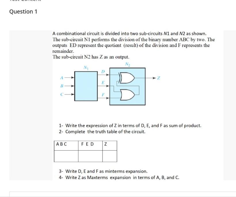  answer as soon as possible please Question 1 A combinational circuit