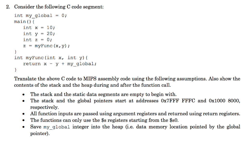  Consider the following C code segment: int my_global = 0; main