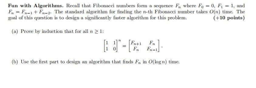  Fun with Algorithms. Recall that Fibonacci numbers form a sequence Fn