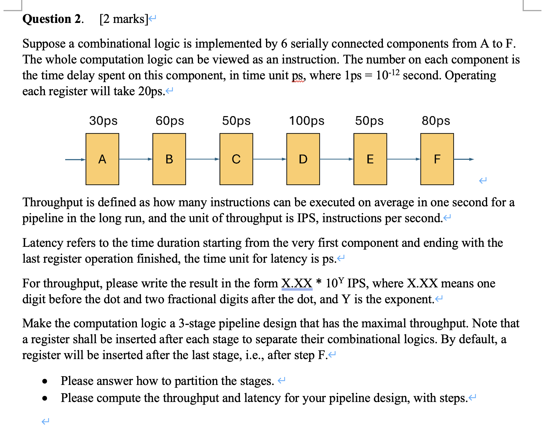  Question 2.[2 marks] Suppose a combinational logic is implemented by 6
