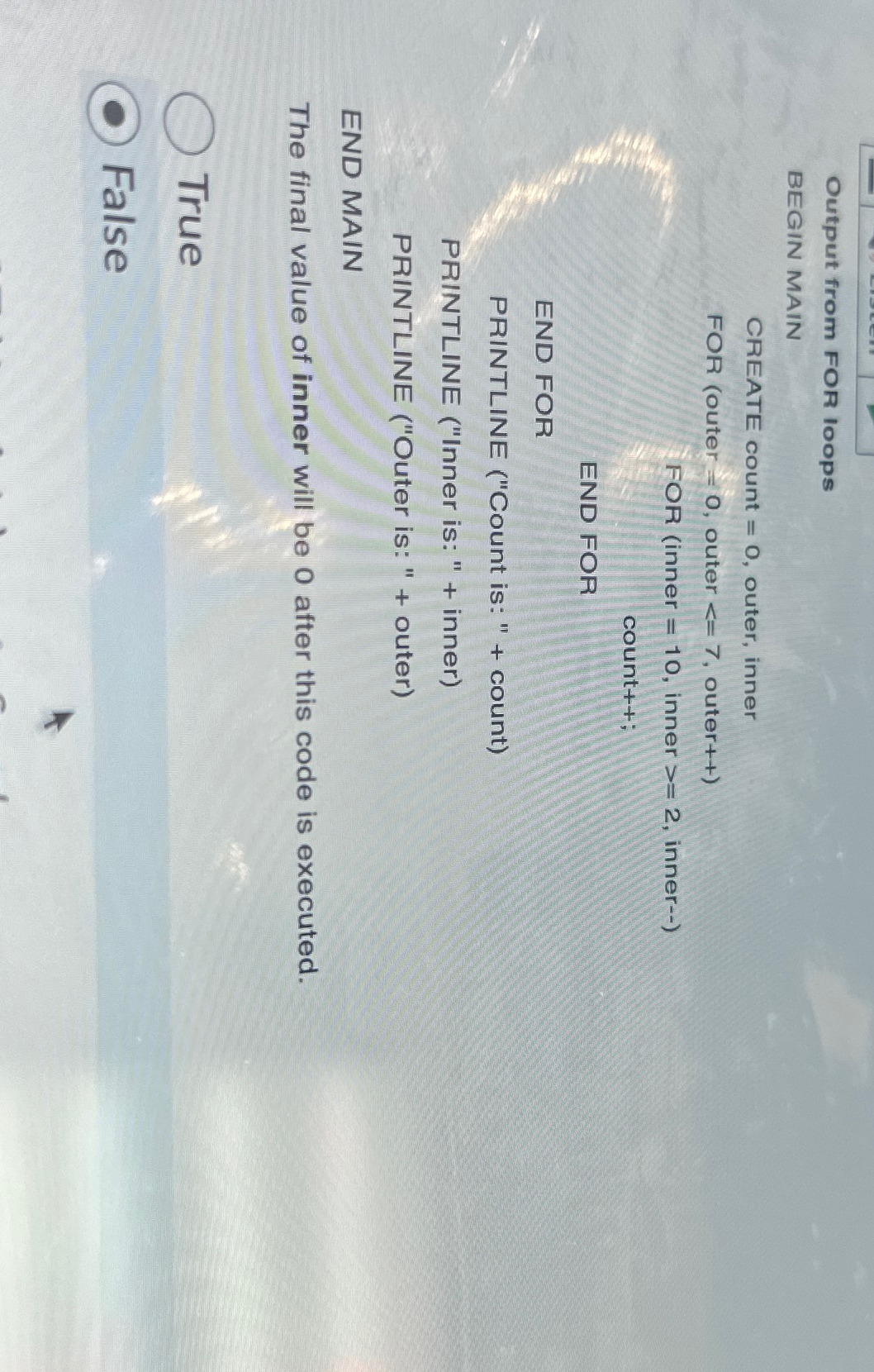  Output from FOR loops BEGIN MAIN CREATE count =0, outer, inner