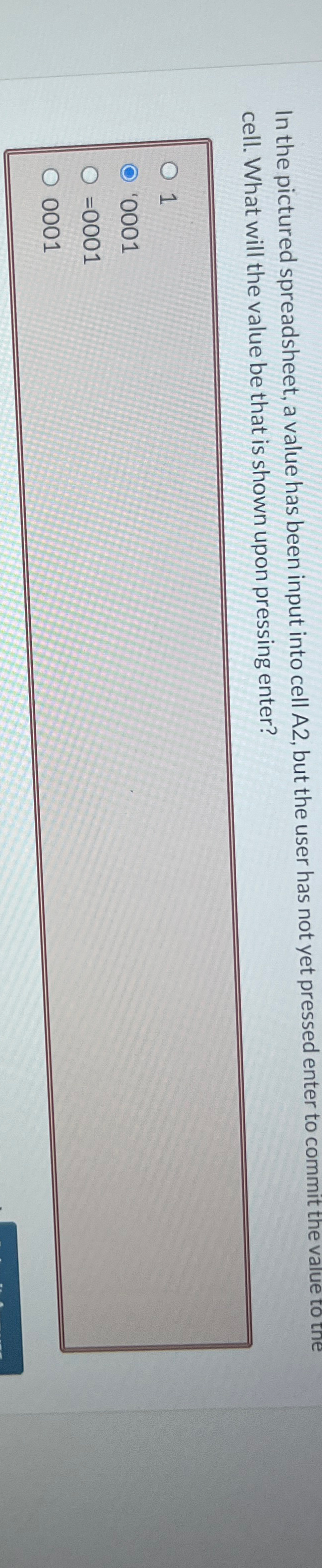  In the pictured spreadsheet, a value has been input into cell