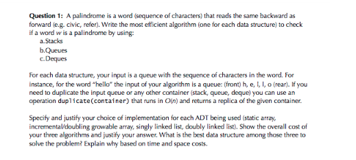 USE C++ to code this Question 1: A palindrome is a word
