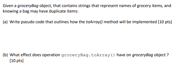  Given a groceryBag object, that contains strings that represent names of