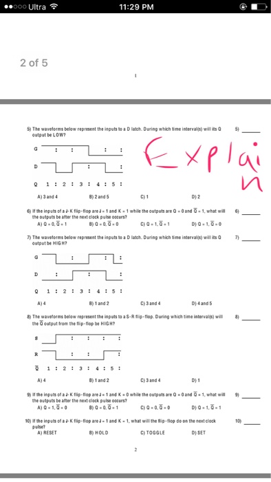  The waveforms below represent the inputs to a D latch. During