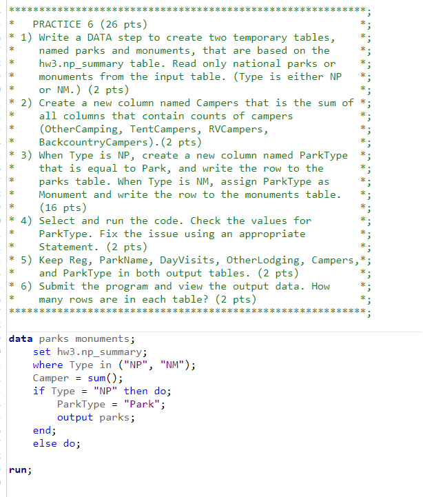  *************************************************************; * PRACTICE 6 (26 pts) *; * 1) Write a