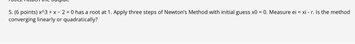  5. (6 points) x^3 + x - 20 has a root
