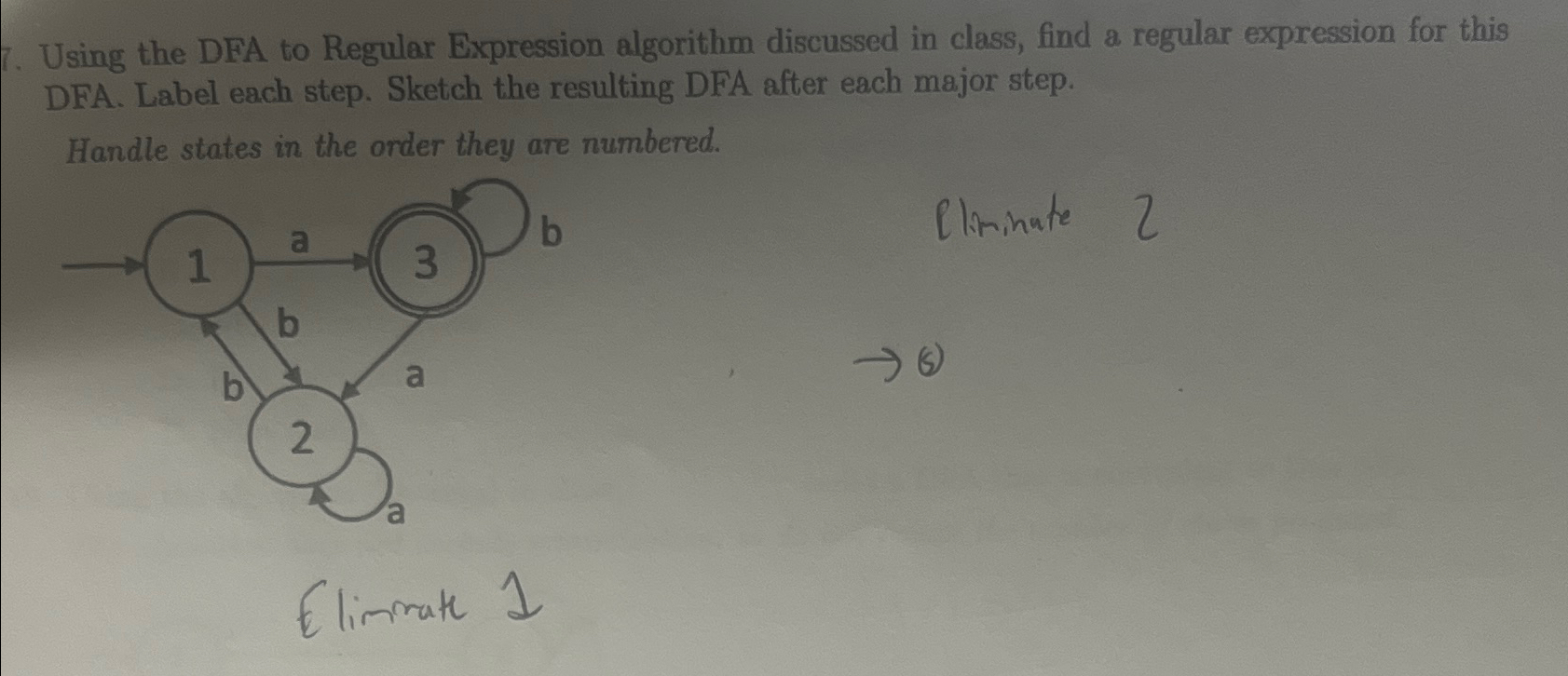  Using the DFA to Regular Expression algorithm discussed in class, find
