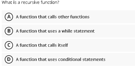 What is a recursive function? (A) A function that calls other