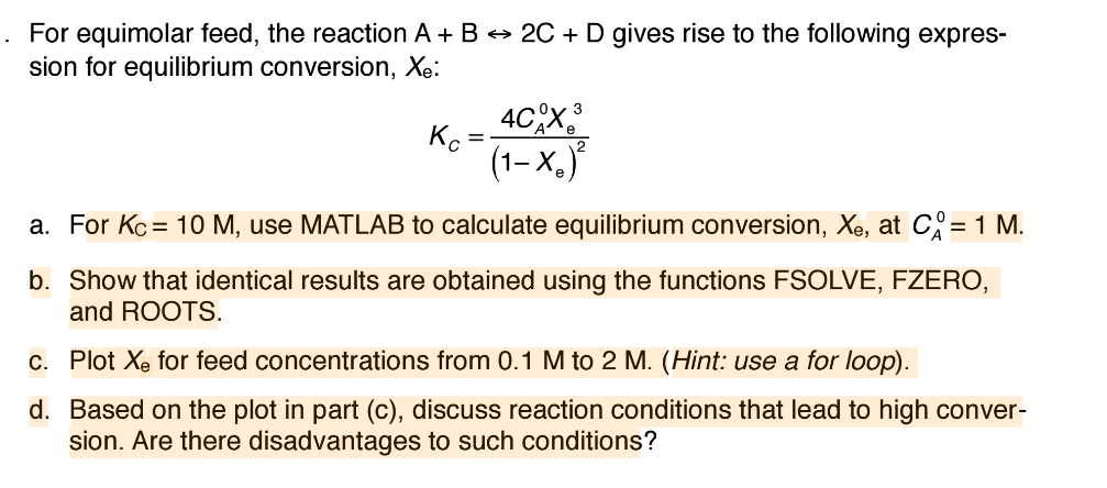 For equimolar feed, the reaction A + B-2C + D gives