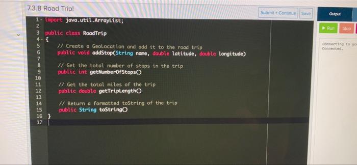 Check Code 7.3.8 Road Trip! 1 public class RoadTripTester 3 public static