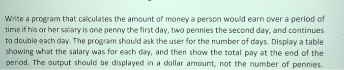  In Python: Write a program that calculates the amount of money