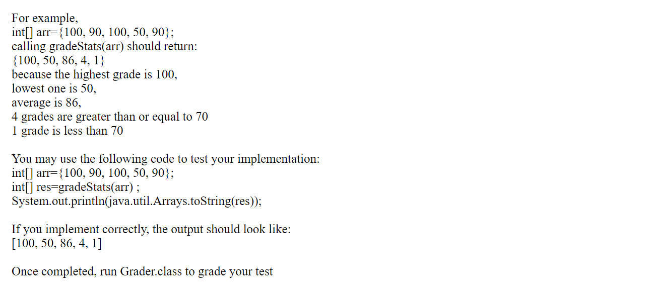 static int[] gradeStats(int[] arr) It accepts int array representing test grades for
