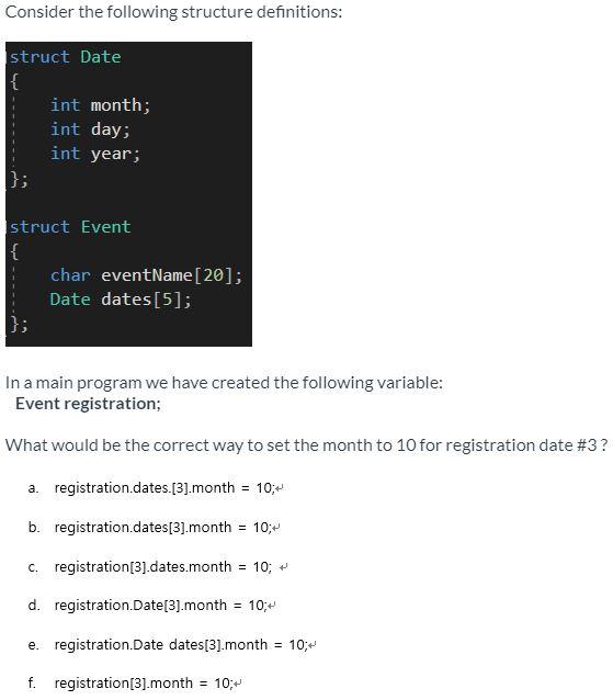 structure definitions: struct Date int month; int day; int year; struct Event