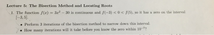  The Bisection Method and Locating Roots The function f(x)= 3x^2 -