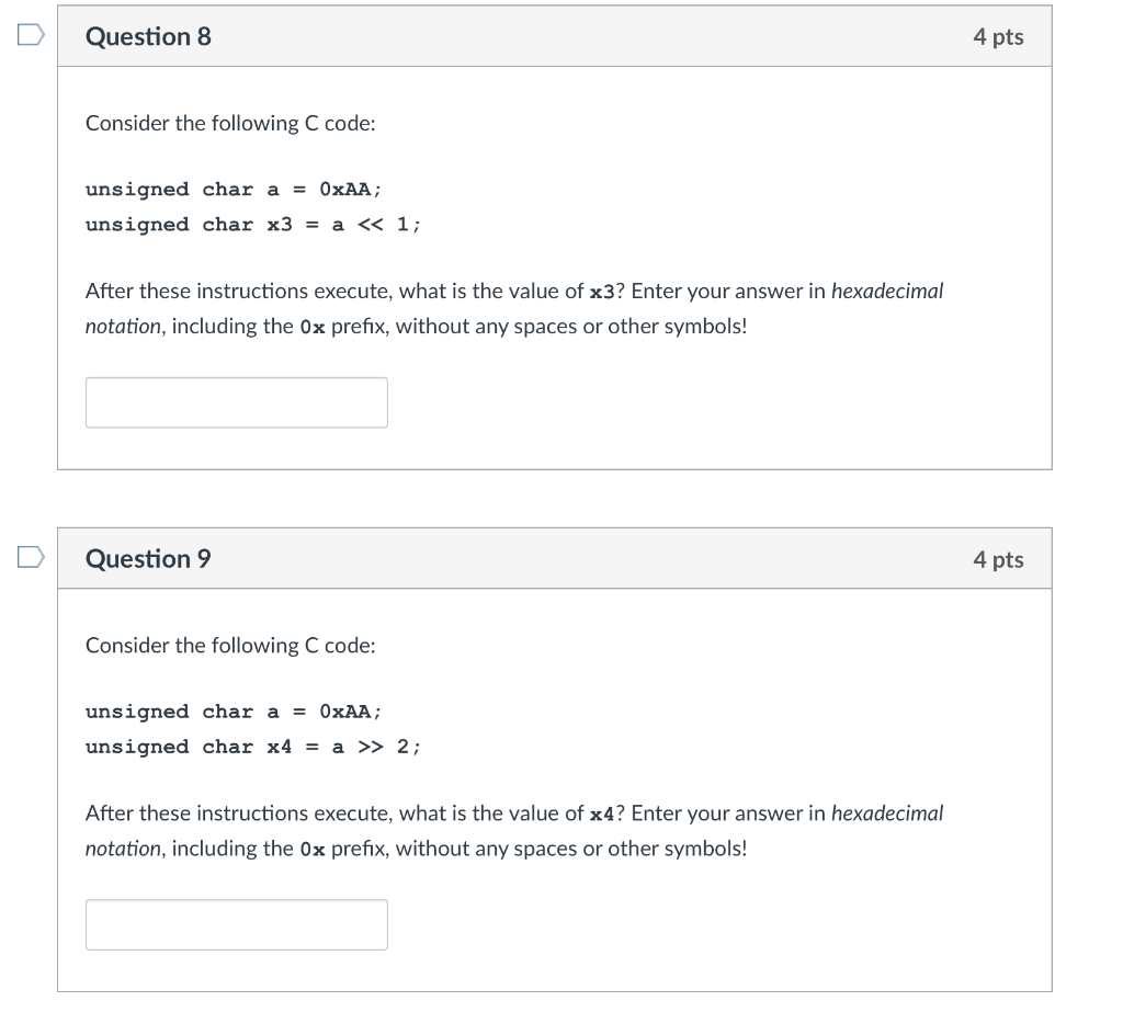  Question 8 4 pts Consider the following C code: unsigned char