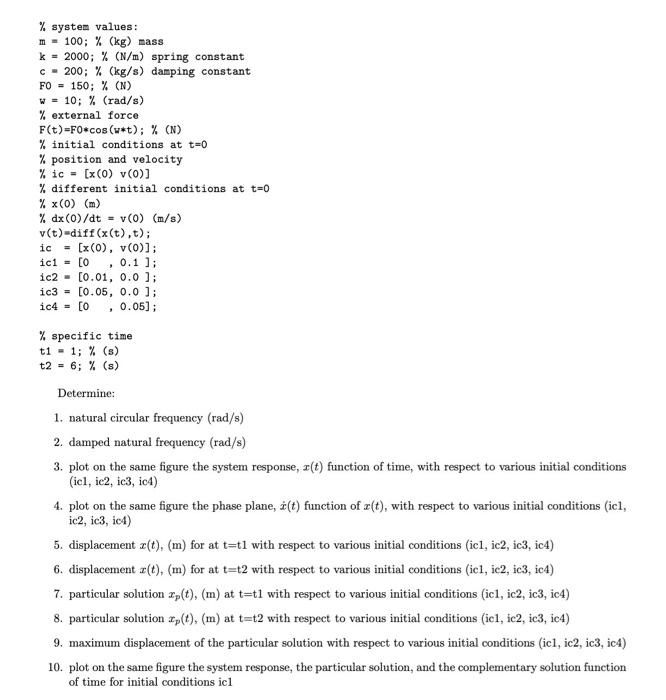 by hand % system values: m = 100; % (kg) mass k