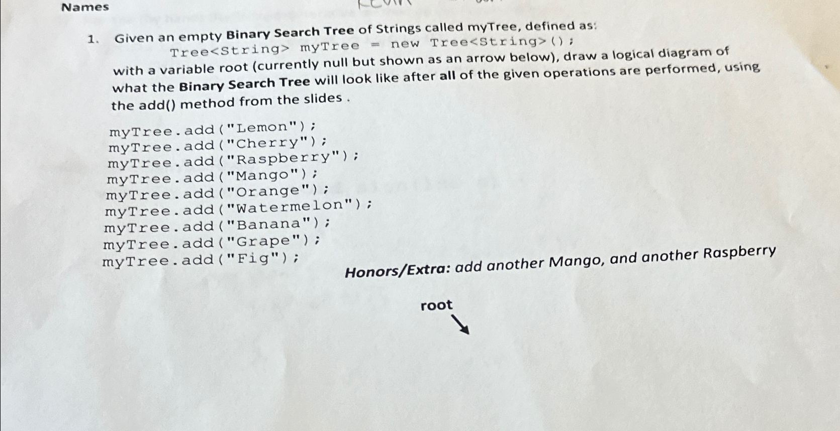  Names Given an empty Binary Search Tree of Strings called myTree,