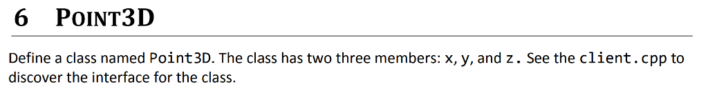 C++ Problem: Point3D Client.cpp: 6 POINT3D Define a class named Point3D. The
