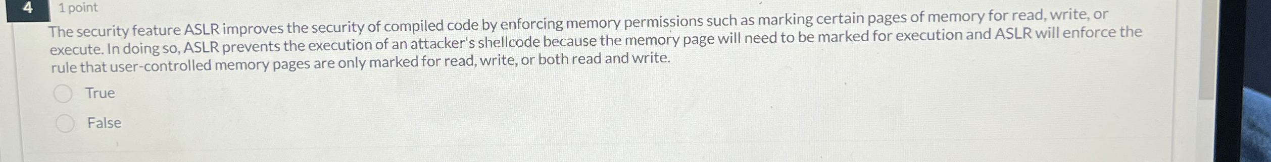  \table[[4,1 point]] The security feature ASLR improves the security of compiled