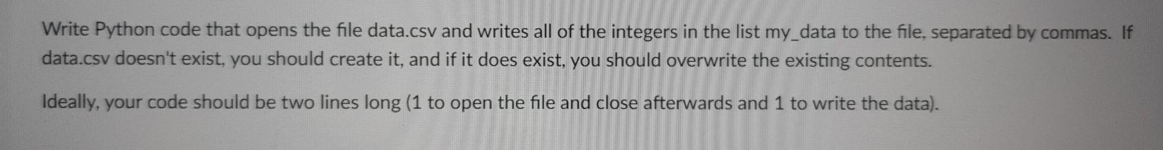  Write Python code that opens the file data.csv and writes all