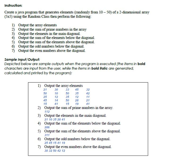  Two dimensional array Instruction: Create a java program that generates elements