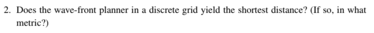  Does the wave-front planner in a discrete grid yield the shortest