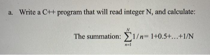  a. Write a CH program that will read integer N, and