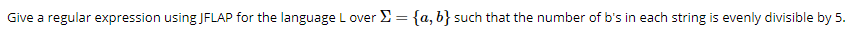  Give a regular expression using JFLAP for the language Lover =