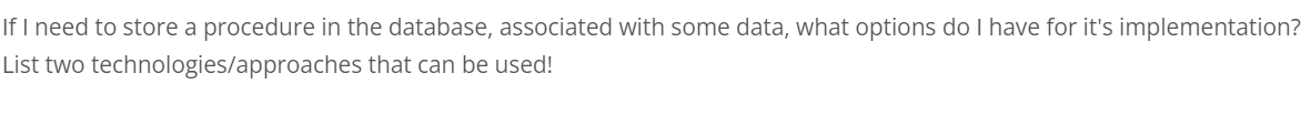 If I need to store a procedure in the database, associated