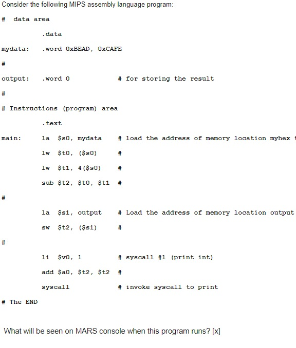 Consider the following MIPS assembly language program # data area .data